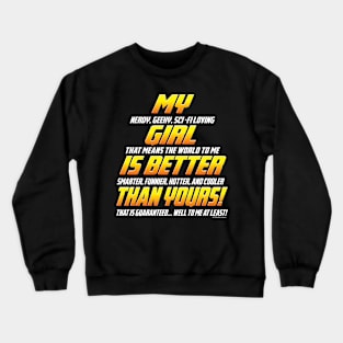 My girl is better than yours Crewneck Sweatshirt